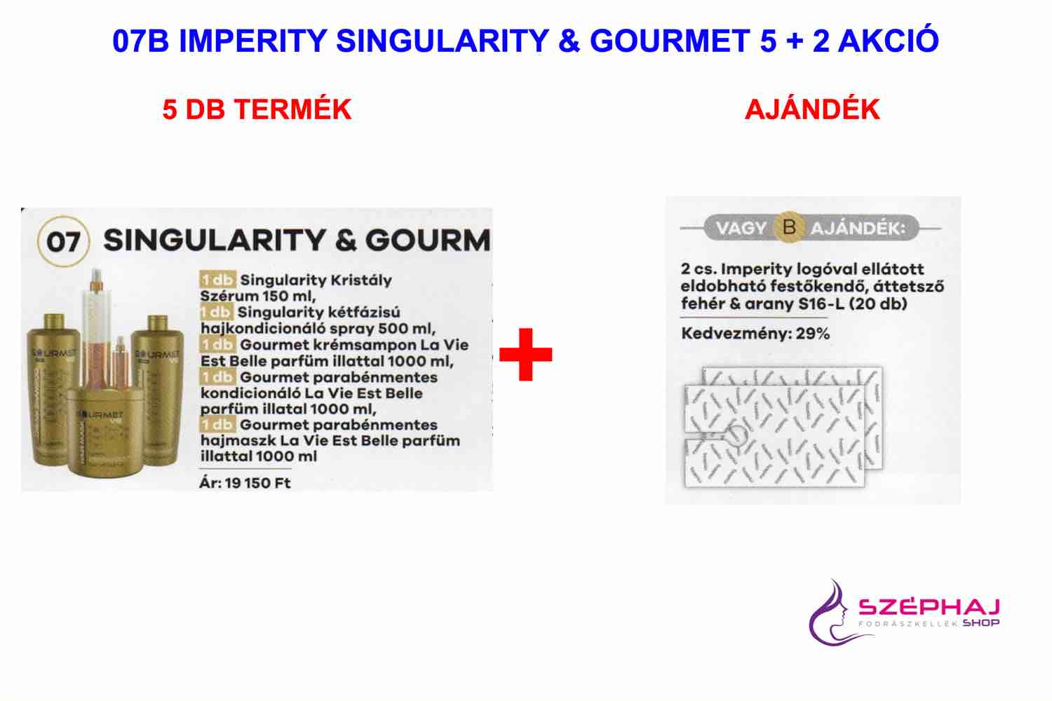07B IMPERITY SINGULARITY & GOURMET ÁPOLÓ TERMÉKEK  5 + 2 AKCIÓ