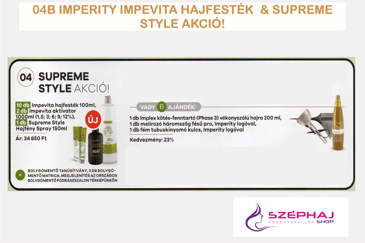 04B IMPERITY IMPEVITA Hajfesték & Supreme Style AKCIÓ